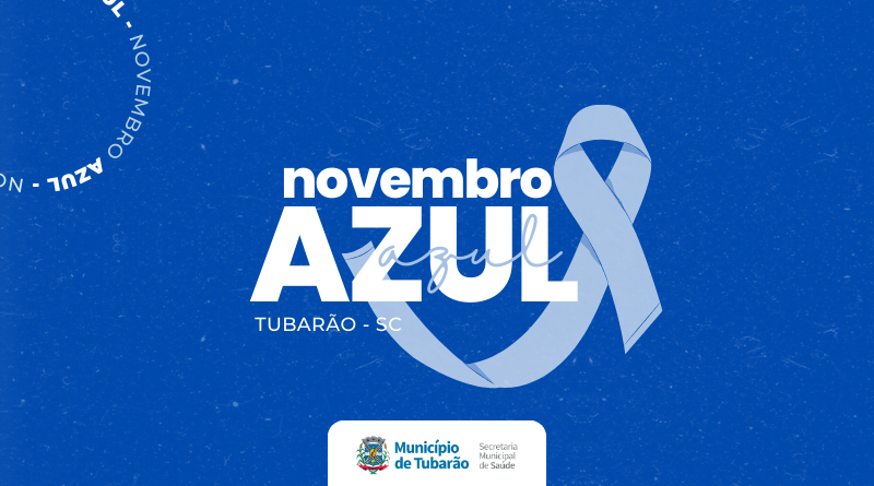 Secretaria Municipal de Saúde de Tubarão divulga ações alusivas ao Novembro Azul Secretaria Municipal de Saúde de Tubarão divulga ações alusivas ao Novembro Azul
